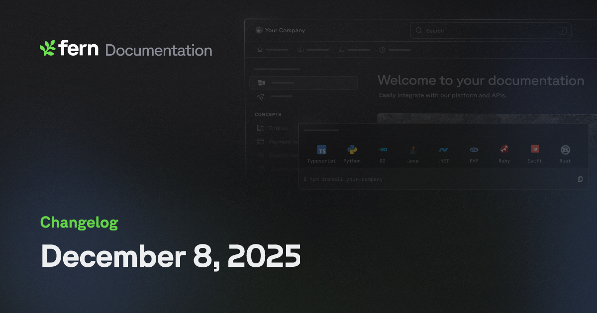 December 8, 2025 | Fern Documentation